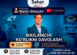 Ikkilamchi ko‘rlikni davolash — professor Metin Ekinchi (Turkiya) qabulida Sehat Clinic, Andijon, 20–21 may